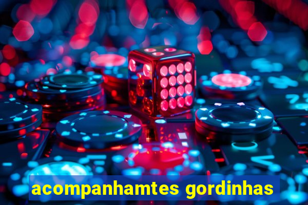 acompanhamtes gordinhas